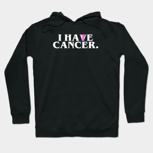 I HAVE / HATE BREAST CANCER Hoodie